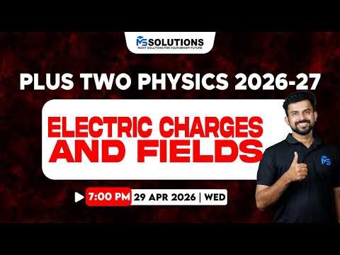 Plus Two Physics 2026-27 Chapter 1 Part 2 | LIVE | MS SOLUTIONS
