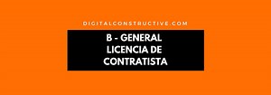 Licencia de Contratista General de Construccion - Digital Constructive