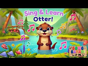 Otter Odyssey! | Splash and Learn with Playful Otters | Fun Animal Song for Kids | Song Safari