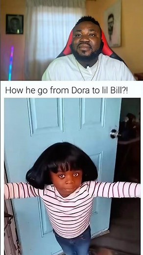 How he go from Dora to Lil Bill 😂