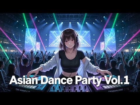 Asian Dance Party #Volume1 | Mix of asian style EDM 2026