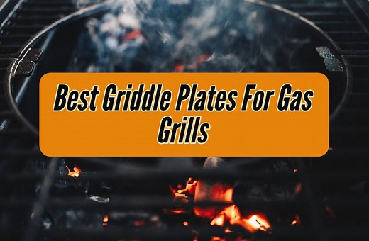 Best Griddle Plates for Gas Grills: 2025 Buyer's Guide