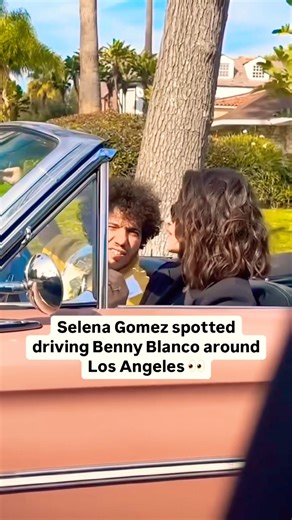 Selena Gomez spotted driving Benny Blanco aroundLos Angeles #selenagomez #bennyblanco #couple