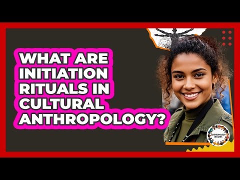 What Are Initiation Rituals In Cultural Anthropology? - Anthropology Insights