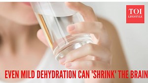 Even mild dehydration can shrink your brain: Here's what you should do to prevent it