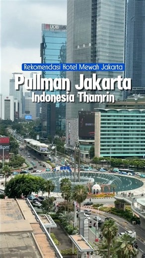 5-star hotel recommendation in Central Jakarta? Pullman Jakarta Indonesia Thamrin!