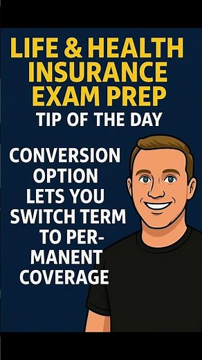 Life Insurance Exam: Term-to-Permanent Conversion Option Explained!