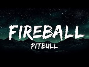 [1 HOUR] Pitbull - Fireball (Lyrics) ft. John Ryan