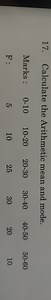 17. Calculate the Arithmetic mean and mode.\begin{tabular} { l... | Filo