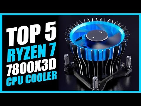 Top 5 Best CPU Cooler for Ryzen 7 7800X3D - Best Ryzen 7 7800X3D cooler