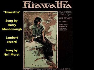 Harry MacDonough - Hiawatha (His Song to Minnehaha) (1903 Music Video) | #6 Song