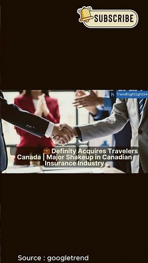 💼 Definity Acquires Travelers Canada | Major Shakeup in Canadian Insurance Industry #bussiness