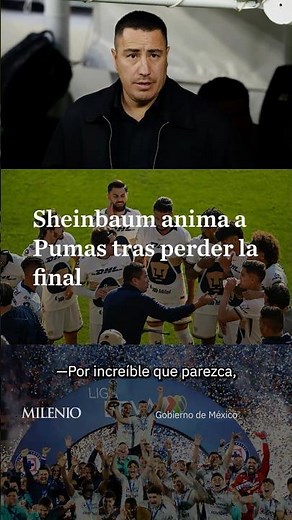 Sheinbaum laments Pumas' defeat and congratulates Cruz Azul on the title
