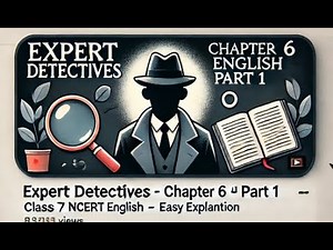 🔥 Must Watch | Expert Detectives Chapter 6 Part 1 📖 | English Class 7 NCERT Honeycomb 📝
