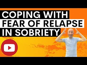 Relapse Prevention - How to cope with the fear of a relapse or setback in sobriety