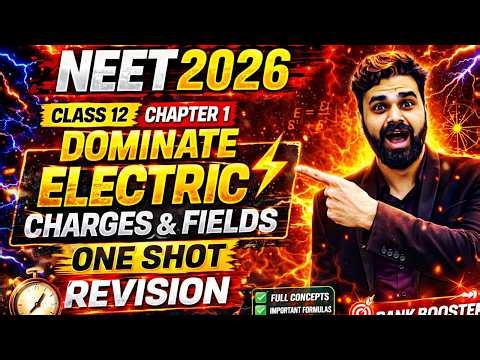 NEET 2026 🔥 Electric Charges & Fields in 1 Shot | Class 12 Physics Revision