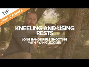 Kneeling and Using Rests | Long-Range Rifle Shooting with Ryan Cleckner