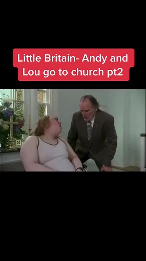 Little Britain Comedy Skit: Andy and Lou at Church Pt2