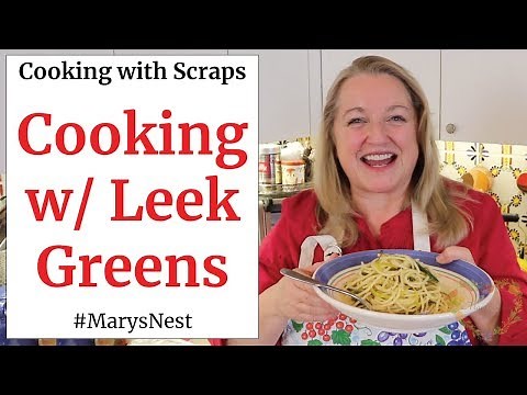 Cooking with Scraps - Leek Greens Recipe