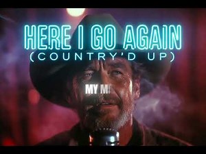 Here I Go Again Country’d Up | Whitesnake Country Cover