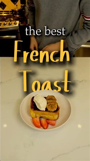 The Ultimate French Toast Recipe