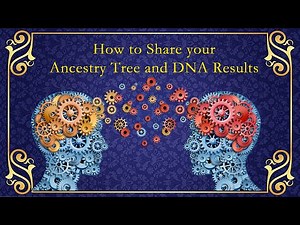 How to Collaborate Ancestry Trees and Ancestry DNA Results!