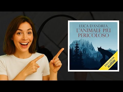 🔪 L'animale più pericoloso di Luca D'Andrea - Audiolibro emozionante e thriller!