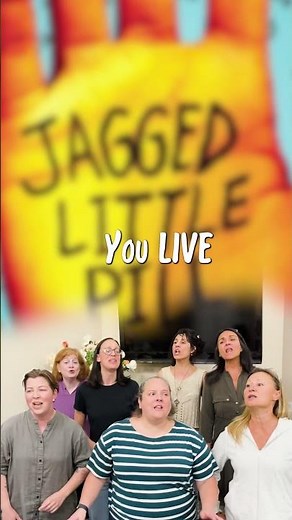 Choir + Musical Theatre nerds + Alanis = You Learn (from Jagged Little Pill)