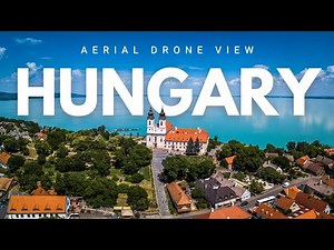 Hungary’s Most Beautiful Places From the Sky by Drone
