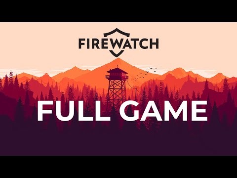 Firewatch The Full Story No Talking