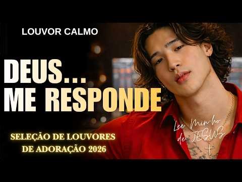 🙏LEE MIN-HO DE JESUS | DEUS… ME RESPONDE AGORA (Eu Não Consigo Esperar) | Oração Cantada Profunda
