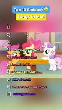 Ranking the Top 10 of the SADDEST songs in My Little Pony
