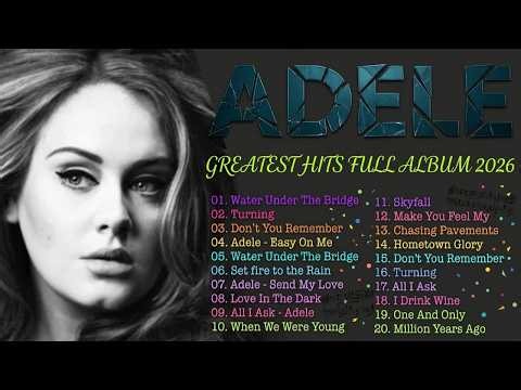 Best of ADELE 🎵 Greatest Hits | Easy On Me, Hello, Someone Like You & More