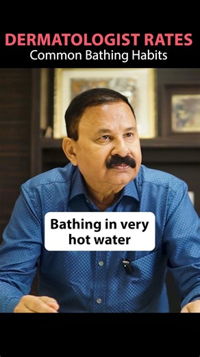 A Senior Dermatologist Rates Common Bathing Habits | Dr DM Mahajan