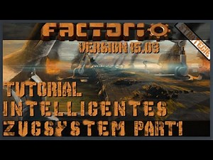 Factorio [Version 0.15.09/Deutsch] Tutorial: Intelligentes Zugsystem Teil 1