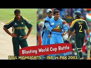 India vs Pakistan | 2003 Cricket World Cup — FULL HIGHLIGHTS (Epic Rivalry)