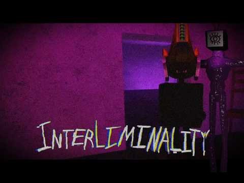 INTERLIMINALITY (Ep. 2 Playthrough)