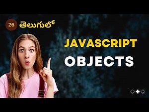 JavaScript | Objects - 26 | JavaScript తెలుగులో [4K]