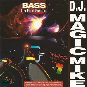 D.J. Magic Mike - Bass (The Final Frontier)
