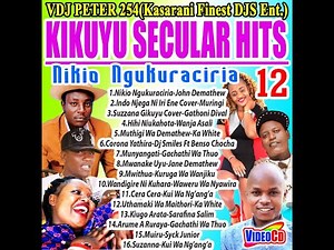 !!!!NEW Kikuyu Secular Hits Vol 12 2020#Nikio Ngukuraciria Edition By Vdj Peter 254-Kikuyu Mixmaster
