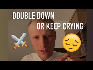 DOUBLE DOWN OR KEEP CRYING | EP. 4