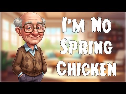 🎵 I'm No Spring Chicken - Funny Country Song About Aging And Raising a Ruckus