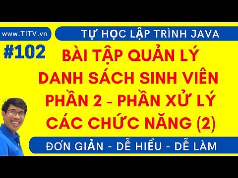 Java 102. Bài tập quản lý sinh viên - phần chức năng tiếp theo