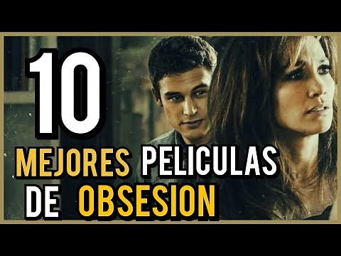 TOP 10 MEJORES películas de AMOR OBSESIVO
