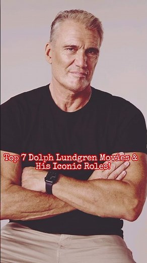 Top 7 Dolph Lundgren Movies & His Iconic Roles