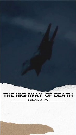 On This Day: Feb 26, 1991 – The Highway of Death: Gulf War's Controversial Strike