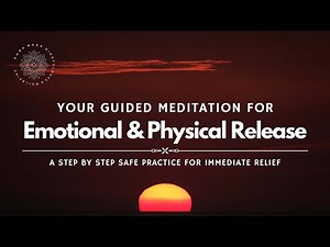 Gentle Emotional and Physical Release, Guided Meditation