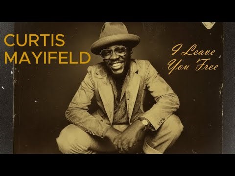 Chicago Soul | Curtis Mayfield Inspired 1970s Soul – I Leave You Free