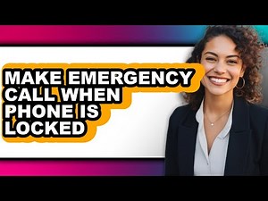 How to Make Emergency Call When Phone Is Locked - Easy Guide