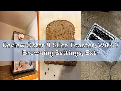 Review Oster 4 Slice Toaster, With 7 Browning Settings, Extra Wide Slots For Bagels and Special Brea